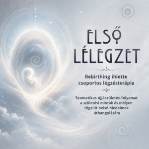 Első Lélegzet - Rebirthing ihlette csoportos légzésterápia